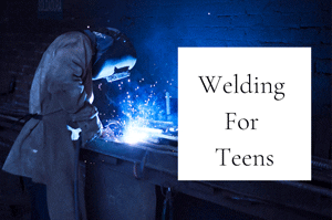 welding-fo-Teens