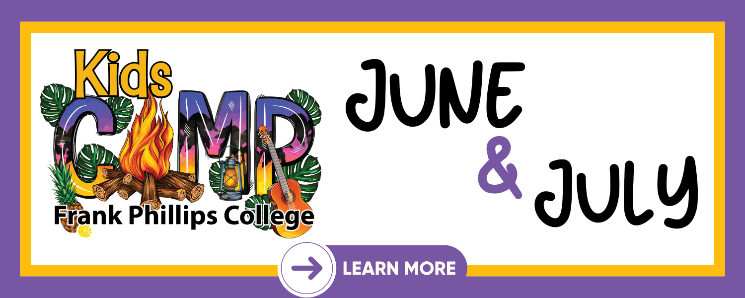Kids Camp at Frank Phillips College will be in June and July. Click here to learn more.